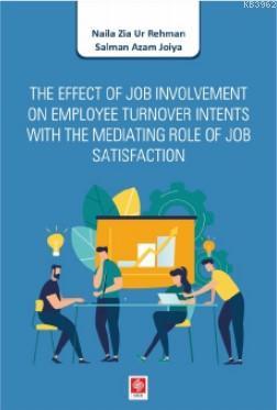 The Effect of Job Involvement on Employee Turnover Intents - Naila Zia