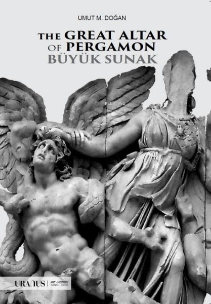 The Great Altar of Pergamon - Büyük Sunak - Umut M. Doğan | Yeni ve İk