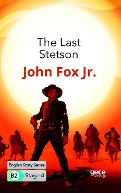 The Last Stetson İngilizce Hikayeler B2 Stage 4 - John Fox Jr. | Yeni 