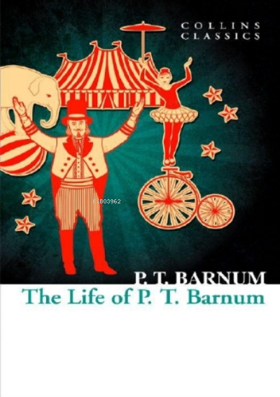 The Life of P.T. Barnum ( Collins Classics ) - P. T. Barnum | Yeni ve 