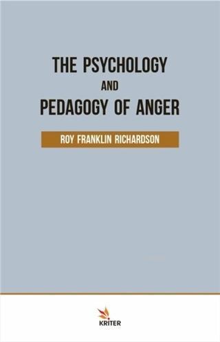 The Psychology and Pedagogy Of Anger - Roy Franklin Richardson | Yeni 