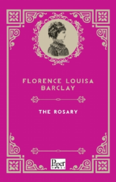 The Rosary - Florence Louisa Barclay | Yeni ve İkinci El Ucuz Kitabın 