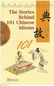 The stories behind 101 chinese idioms - Zhou Lingzhong He Zeren | Yeni