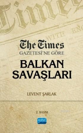 The Times Gazetesi'ne Göre Balkan Savaşları - Levent Şarlak | Yeni ve 