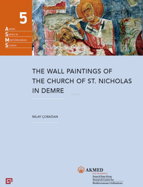 The Wall Paintings Of The Church Of St. Nicholas In Demre - Nilay Çora