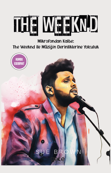 The Weeknd;Mikrofondan Kalbe: The Weeknd ile Müzigin Derinliklerine Yo