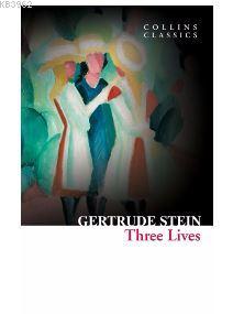 Three Lives - Gertrude Stein- | Yeni ve İkinci El Ucuz Kitabın Adresi