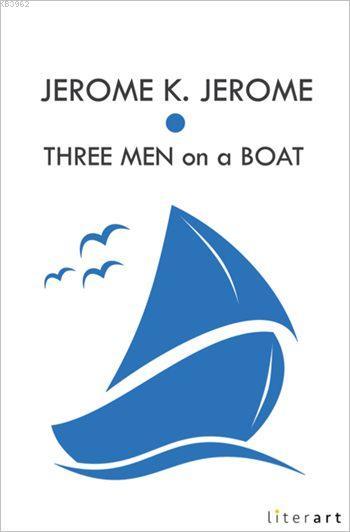 Three Men on a Boat - Jerome K. Jerome | Yeni ve İkinci El Ucuz Kitabı