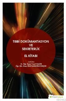 Tıbbi Dokümantasyon ve Sekreterlik El Kitabı - Kolektif | Yeni ve İkin