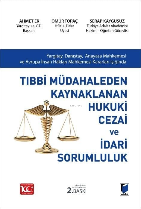 Tıbbi Müdahaleden Kaynaklanan Hukuki Cezai ve İdari Sorumluluk - Ahmet