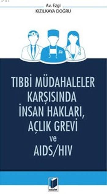 Tıbbi Müdahaleler Karşısında İnsan Hakları, Açlık Grevi ve AIDS / HIV 