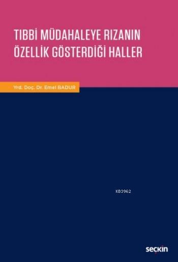 Tıbbi Müdahaleye Rızanın Özellik Gösterdiği Haller - Emel Badur | Yeni