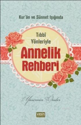 Tıbbi Yönleriyle Annelik Rehberi - Yasemin Önder- | Yeni ve İkinci El 