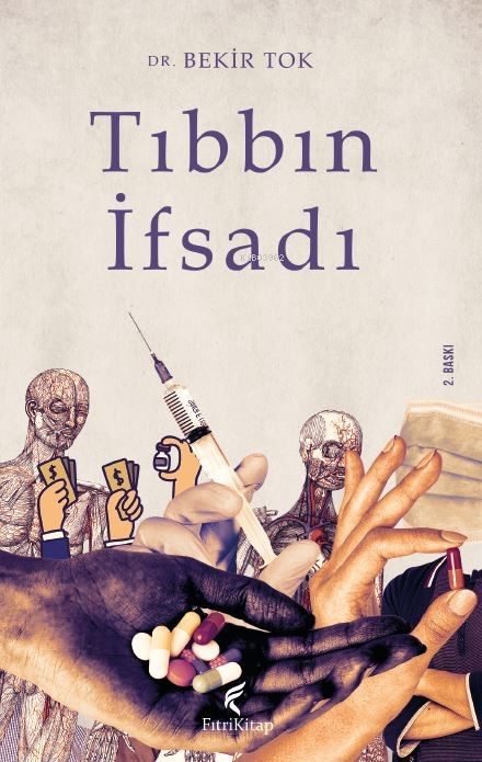 Tıbbın İfsadı - Bekir Tok | Yeni ve İkinci El Ucuz Kitabın Adresi