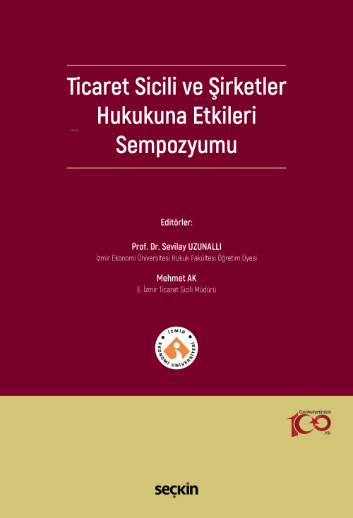 Ticaret Sicili ve Şirketler Hukukuna Etkileri Sempozyumu - Sevilay Uzu