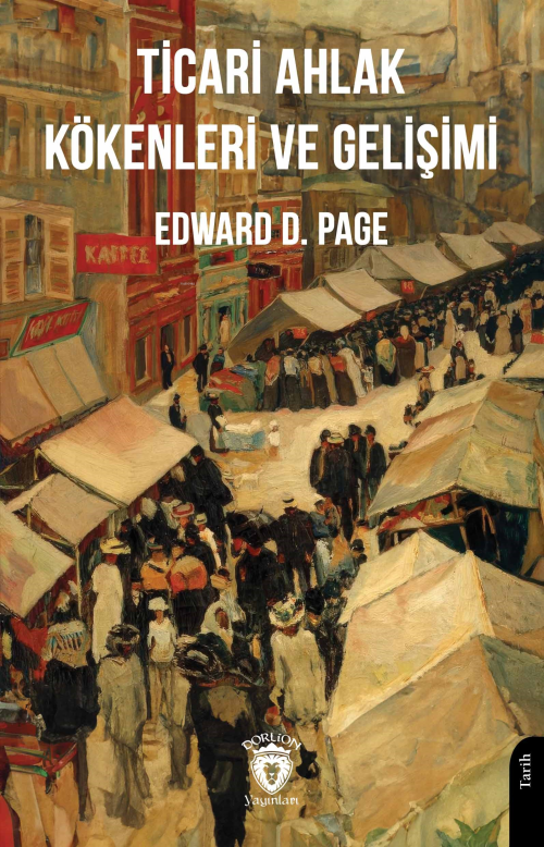 Ticari Ahlak Kökenleri ve Gelişimi - Edward D. Page | Yeni ve İkinci E