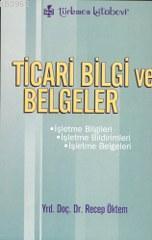 Ticari Bilgi ve Belgeler - Recep Öktem | Yeni ve İkinci El Ucuz Kitabı