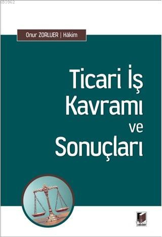 Ticari İş Kavramı ve Sonuçları - Onur Zorluer | Yeni ve İkinci El Ucuz