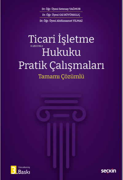 Ticari İşletme Hukuku Pratik Çalışmaları - Abdüssamet Yılmaz | Yeni ve