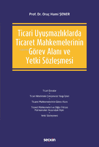 Ticari Uyuşmazlıklarda Ticaret Mahkemelerinin Görev Alanı ve Yetki Söz