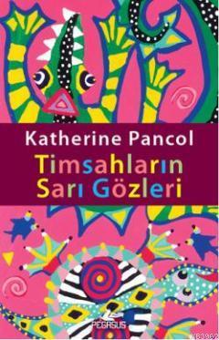 Timsahların Sarı Gözleri - Katherine Pancol | Yeni ve İkinci El Ucuz K