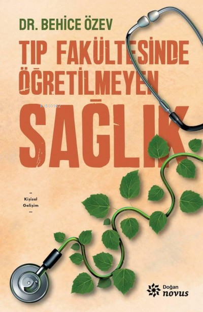 Tıp Fakültesinde Öğretilmeyen Sağlık - Behice Özev | Yeni ve İkinci El