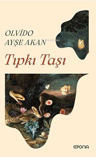 Tıpkı Taşı - Olvido Ayşe Akan | Yeni ve İkinci El Ucuz Kitabın Adresi