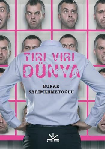 Tırı Vırı Dünya - Burak Sarımehmetoğlu | Yeni ve İkinci El Ucuz Kitabı