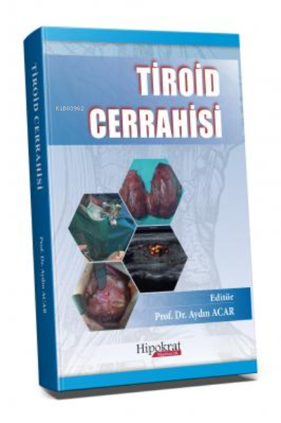 Tiroid Cerrahisi - Aydın Acar | Yeni ve İkinci El Ucuz Kitabın Adresi