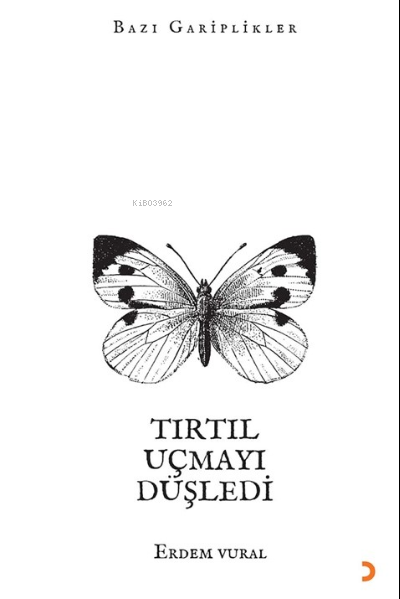 Tırtıl Uçmayı Düşledi - Erdem Vural | Yeni ve İkinci El Ucuz Kitabın A