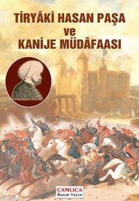 Tiryâki Hasan Paşa ve Kanije Müdâfaası - Kemal Erkan | Yeni ve İkinci 