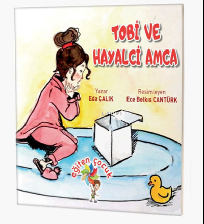 Tobi ve Hayalci Amca - Eda Çalık | Yeni ve İkinci El Ucuz Kitabın Adre