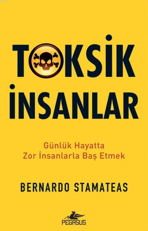 Toksik İnsanlar - Bernardo Stamateas | Yeni ve İkinci El Ucuz Kitabın 