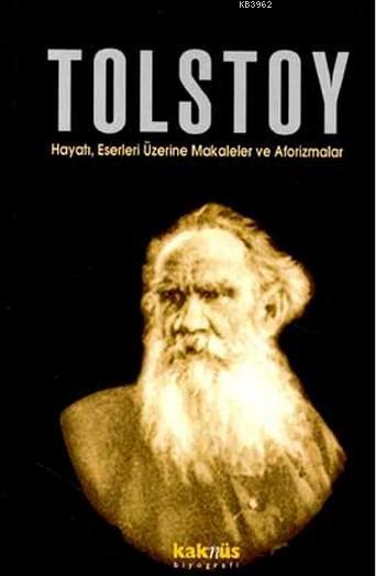 Tolstoy Hayatı, Eserleri Üzerine Makaleler ve Aforizmalar - Orhan Düz 