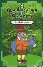 Tom Amca'nın Kulübesi - Harriet Beecher Stowe | Yeni ve İkinci El Ucuz