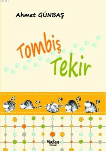 Tombiş Tekir - Ahmet Günbaş | Yeni ve İkinci El Ucuz Kitabın Adresi