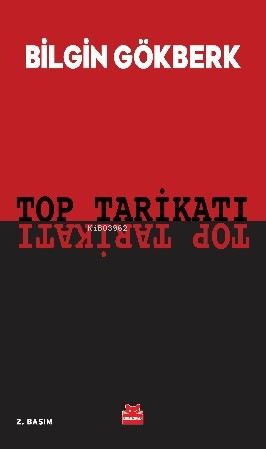 Top Tarikatı - Bilgin Gökberk | Yeni ve İkinci El Ucuz Kitabın Adresi