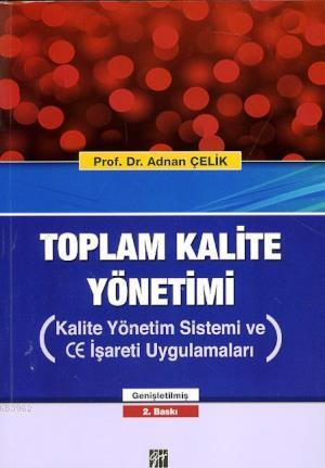 Toplam Kalite Yönetimi - Adnan Çelik | Yeni ve İkinci El Ucuz Kitabın 