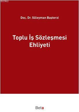 Toplu İş Sözleşmesi Ehliyeti - Süleyman Başterzi | Yeni ve İkinci El U