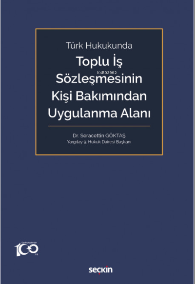 Toplu İş Sözleşmesinin Kişi Bakımından Uygulanma Alanı - Seracettin Gö