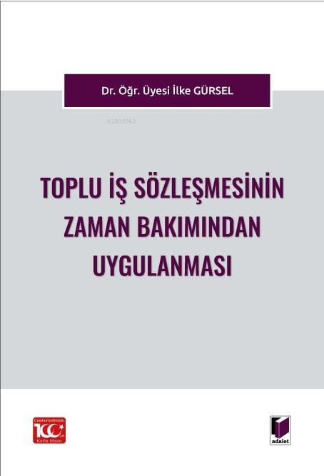 Toplu İş Sözleşmesinin Zaman Bakımından Uygulanması - İlke Gürsel | Ye