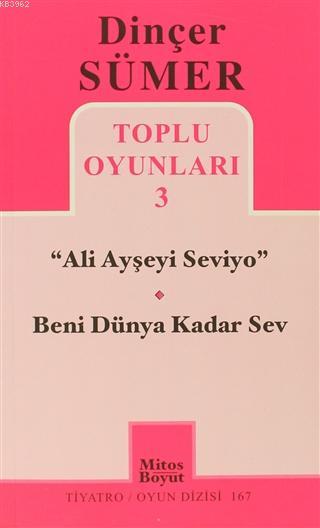 Toplu Oyunları 3 - Ali Ayşeyi Seviyo, Beni Dünya Kadar Sev - Dinçer Sü