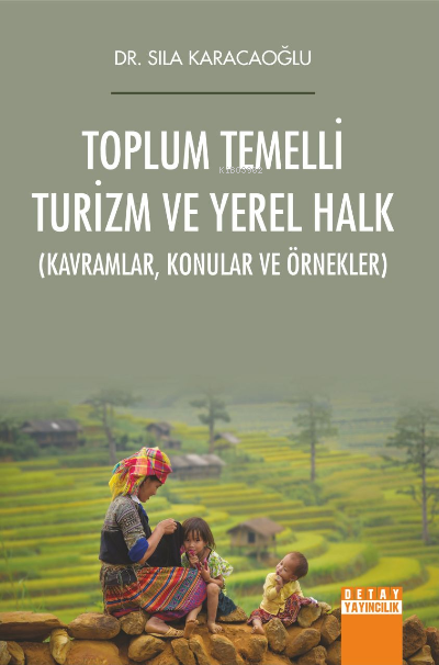 Toplum Temelli Turizm ve Yerel Halk ;Kavramlar Konular ve Örnekler - S