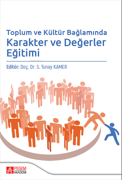 Toplum ve Kültür Bağlamında Karakter ve Değerler Eğitimi - S. Tunay Ka