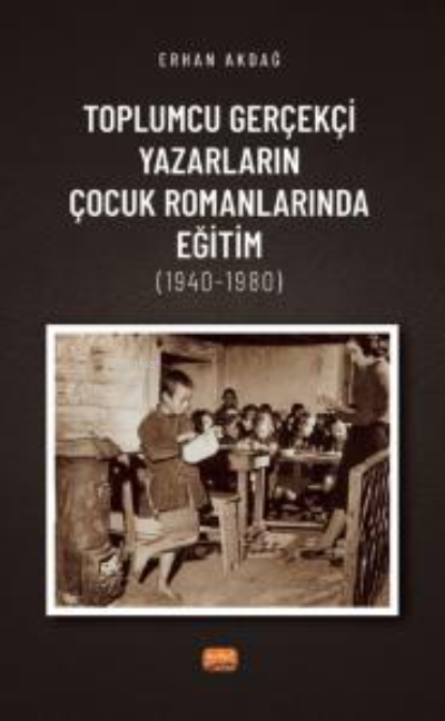 Toplumcu Gerçekçi Yazarların Çocuk Romanlarında Eğitim (1940-1980) - E