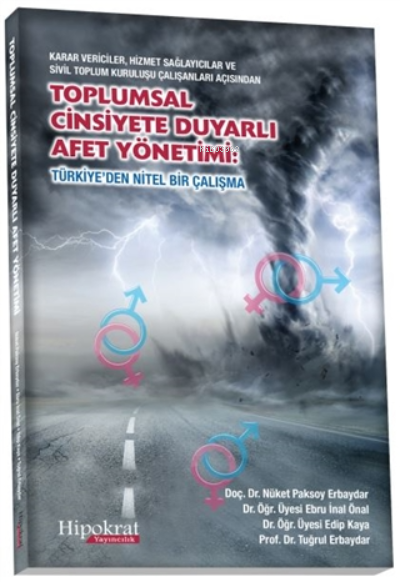 Toplumsal Cinsiyete Duyarlı Afet Yönetimi: Türkiye'den Nitel Bir Çalış