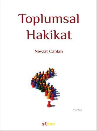 Toplumsal Hakikat - Nevzat Çapkın | Yeni ve İkinci El Ucuz Kitabın Adr