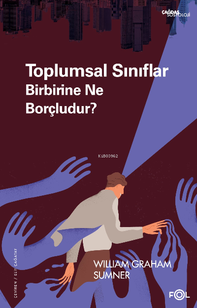 Toplumsal Sınıflar Birbirine Ne Borçludur? - William Graham Sumner | Y