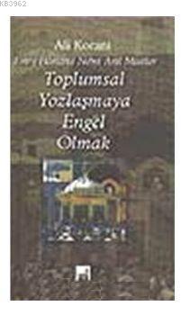 Toplumsal Yozlaşmaya Engel Olmak - Ali Korani | Yeni ve İkinci El Ucuz