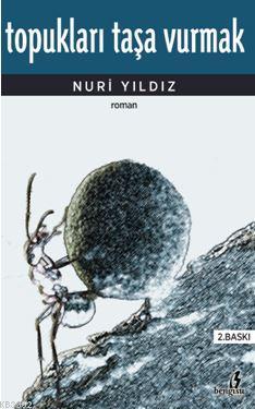 Topukları Taşa Vurmak - Nuri Yıldız | Yeni ve İkinci El Ucuz Kitabın A